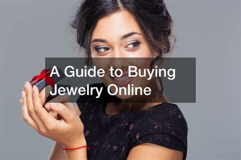 Purchasing jewelry online is an excellent choice