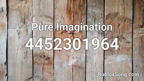 Pure Imagination Roblox ID - Roblox music codes