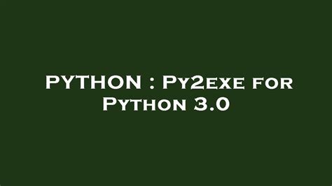 th?q=Py2exe For Python 3 - Boost Your Python Skills with Py2exe For Python 3.0: Top 5 Tips for Effective Code Deployment