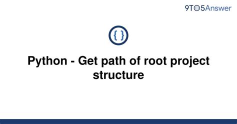 th?q=Python   Get Path Of Root Project Structure - Python: How to Get the Root Project Path