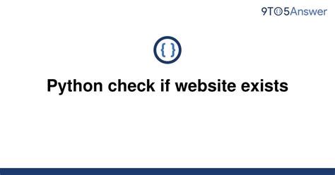 th?q=Python%20Check%20If%20Website%20Exists - Python Script to Check Website Existence: A How-To Guide