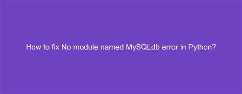 th?q=Python Import Mysqldb Error   Mac 10 - Troubleshooting Python Import Mysqldb Error on Mac 10.6
