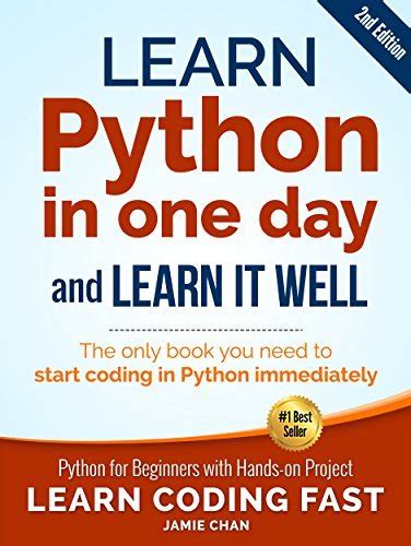 Python: Learn Python In One Day And Learn It Well. Python For Beginners With Hands-on Project.