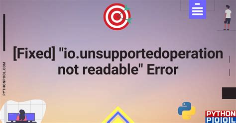 th?q=Python Error: Io - Troubleshoot Python Error: Io.Unsupportedoperation: Fileno