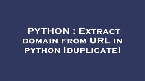 Python Extract Domain From Url