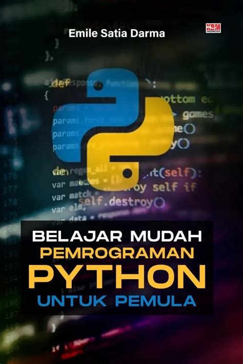 Python Mudah: Belajar Pemrograman untuk Pemula