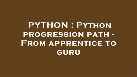 th?q=Python Progression Path   From Apprentice To Guru - Python Tips: Your Ultimate Progression Path from Apprentice to Guru