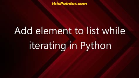 th?q=Python: Adding Element To List While Iterating - Python: How to Add Elements to a List While Iterating (Up to 10 Words)
