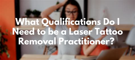 What Qualifications Do You Need To Be A Laser Tattoo