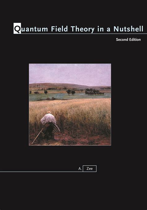 Quantum Field Theory In A Nutshell: Second Edition