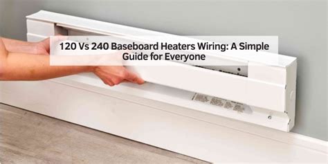 Question and answer DIY Guide: Effortless 240V Baseboard Heat Wiring Demystified!
