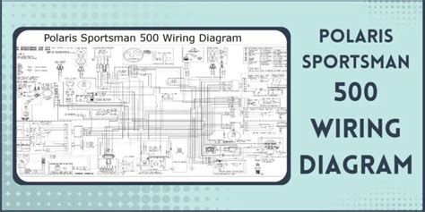 Question and answer Polaris Sportsman 500 Wiring Diagram: Complete Guide 2022