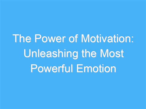 Question and answer Unleashing the Power of Emotion: Fueling Motivation for Success