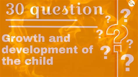 Questions About Growth and Development