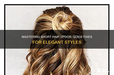 Quick Fixes and Updos