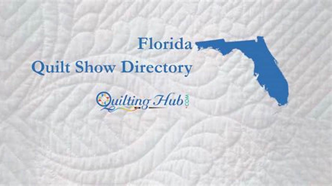 Quilt Shows In Florida 2024