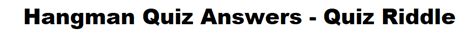 Quiz Riddle Hangman Answers 30 Questions