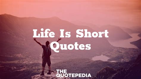 Quotes About Life Is Short