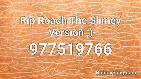 RIP Roach - Molly B Roblox ID - Roblox music codes