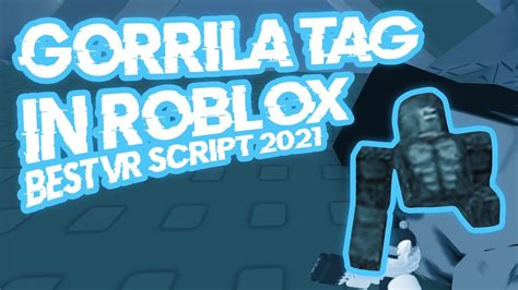 ROBLOX Gorilla Tag VR Script | Gorilla Tag in Roblox - YouTube