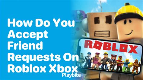 ROBLOX How To Accept Friend Requests XBOX - Simple Guide 