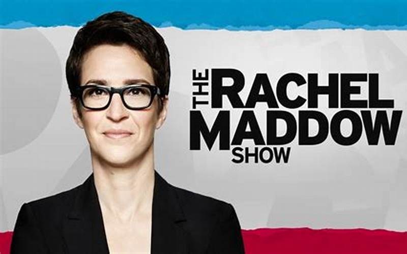 Rachel Maddow Show Guests