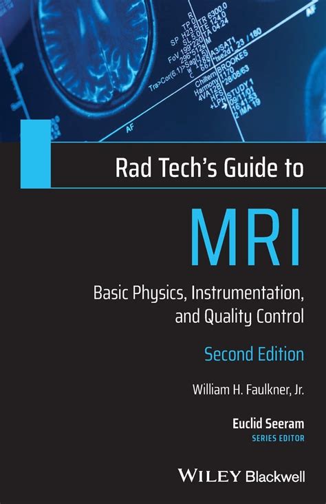 Rad Tech's Guide To MRI: Basic Physics Instrumentation And Quality Control (Rad Tech's Guides')
