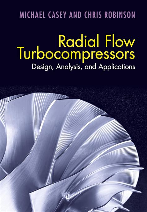 Radial Flow Turbocompressors: Design Analysis And Applications