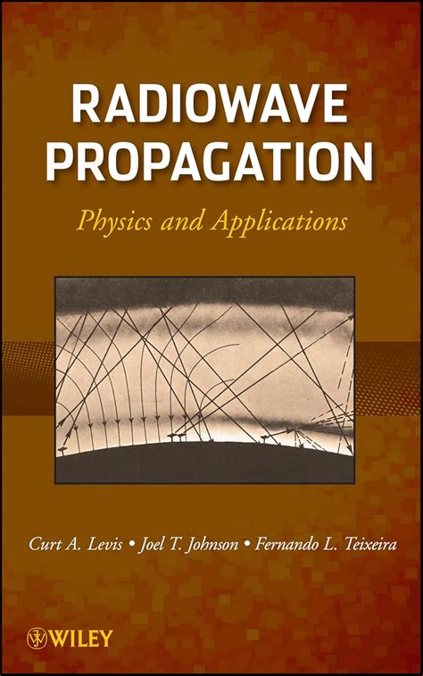 Radiowave Propagation: Physics And Applications