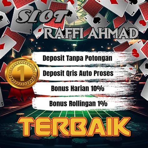 Jangan Lewatkan Keseruan Bermain Slot Bersama Raffi Ahmad - Nikmati Sensasi Taruhan Terbaik!