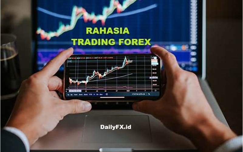 Rahasia Trading Forex: Tips Dan Trik Untuk Sukses Dalam Trading Forex