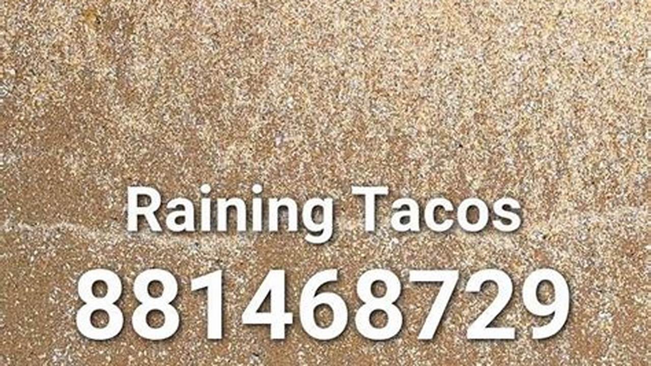 Raining Tacos Roblox Id 2024