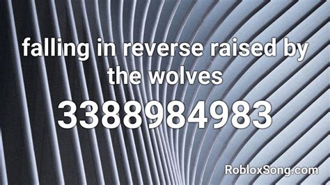 Raised By Wolves - Falling in Reverse Roblox Id - Roblox Music 