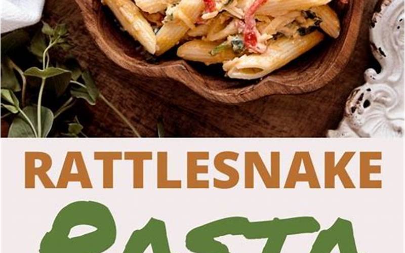 Rattlesnake Pasta J Alexander'S Recipe