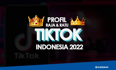 Ratu TikTok Indonesia 2022: Siapa yang Akan Memimpin?