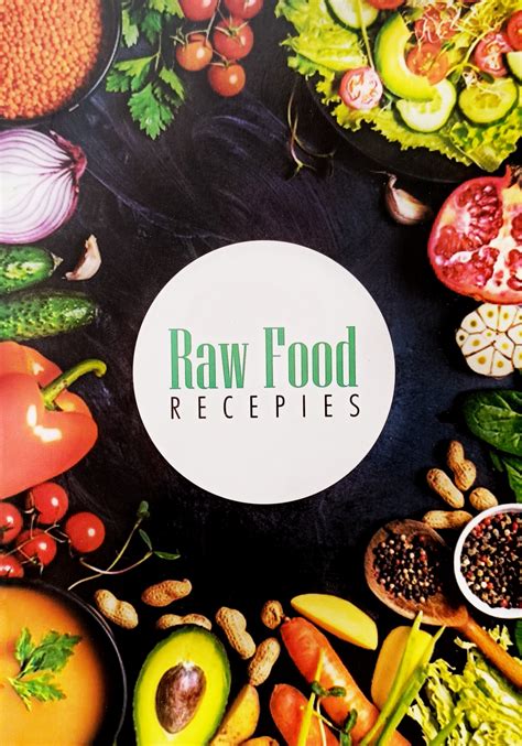 Raw Foods Recipe Book