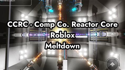 Reactor Core Meltdown - Roblox