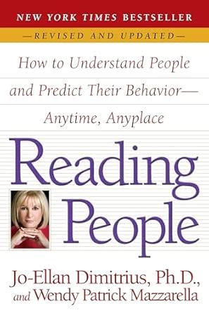 Reading People: How To Understand People And Predict Their Behavior -- Anytime Anyplace Highlights