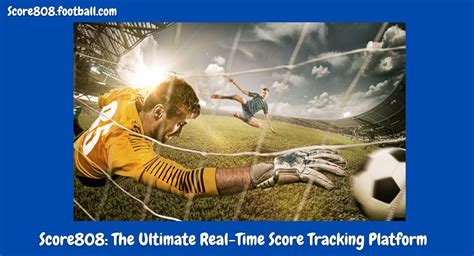 Real-Time Score Tracking and Game Flow Analysis