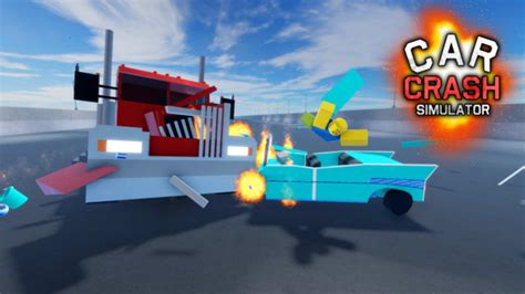 Realistic Car Crash Simulator NEW EXPLOSIONS! - Roblox
