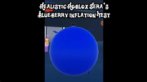 Realistic Roblox Sera\'s Blueberry Inflation Test - YouTube