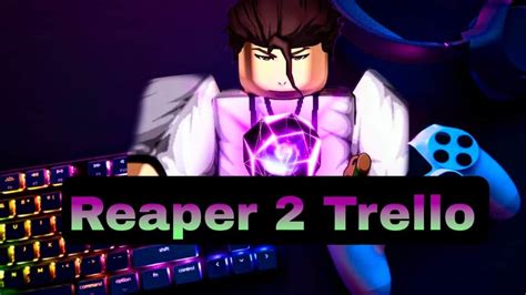 Reaper 2 Trello And Wiki - Roblox