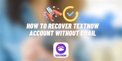 Recover Your TextNow Account: Regain Control of Your Digital Identity
