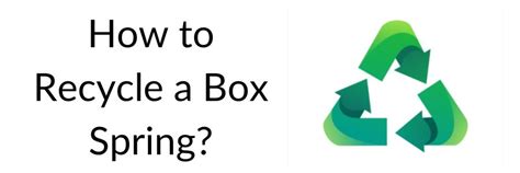 Recycling Your Box Spring: A Green Choice