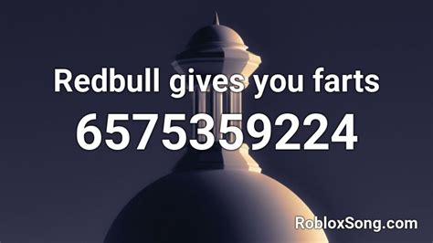 Redbull gives you farts Roblox ID - Roblox music codes