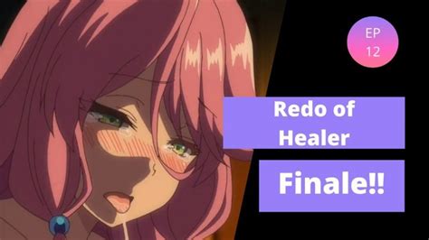 Redo Healer Episode 12