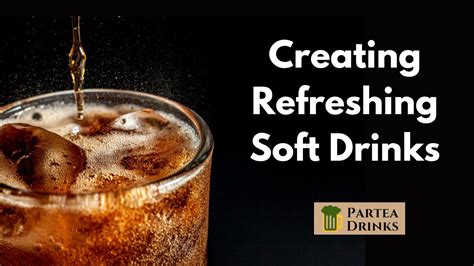 Refreshing soft drinks