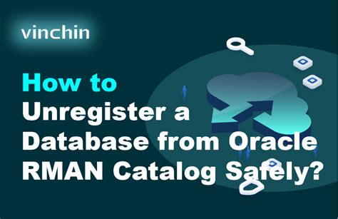 Register And Unregister Database In Rman Catalog
