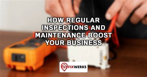 Regular Inspections and Upgrades