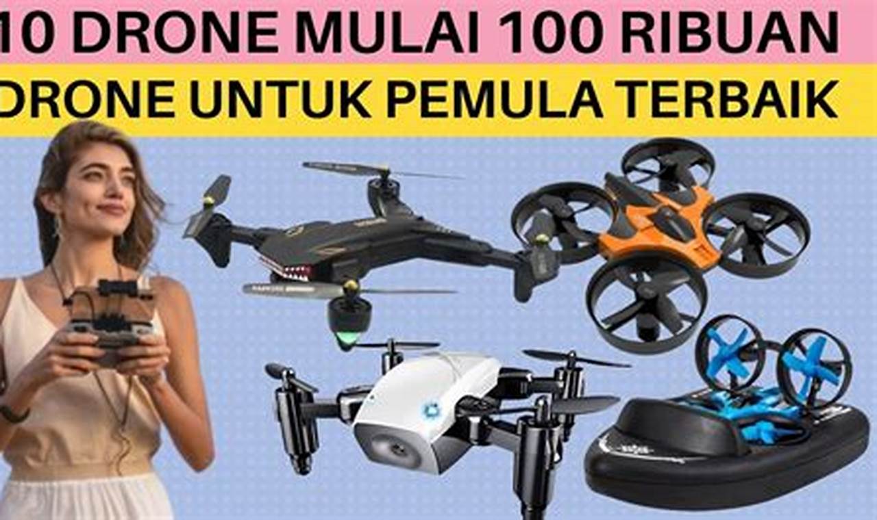 Rekomendasi drone murah 100 ribuan